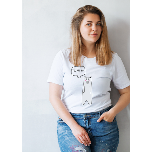 You Are Hot T-Shirt