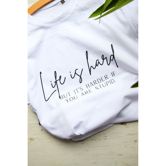 Life Is Hard T-Shirt