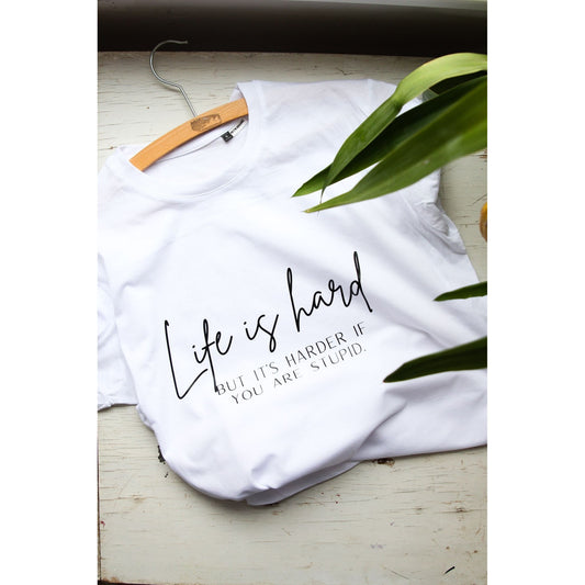 Life Is Hard T-Shirt